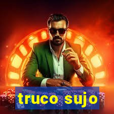 truco sujo